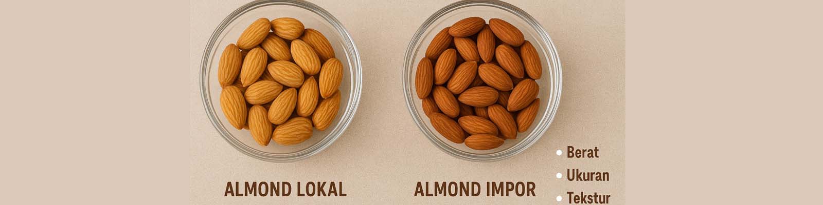 Perbandingan almond lokal dan impor