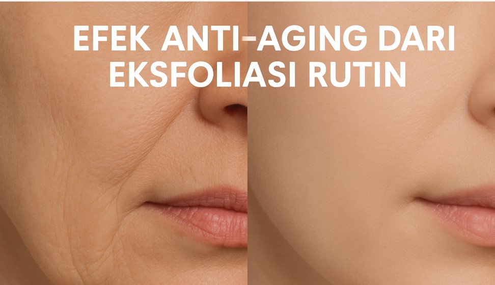 Efek anti aging dari eksfoliasi rutin
