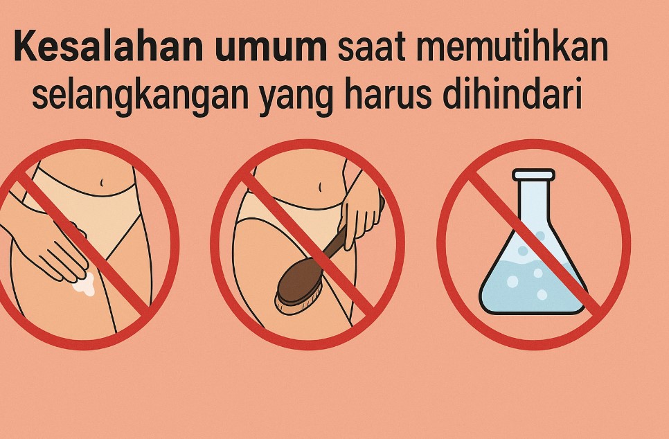 Kesalahan umum saat memutihkan selangkangan yang harus dihindari