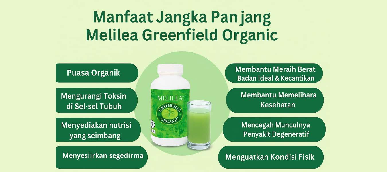 Manfaat jangka panjang Melilea Greenfield Organic