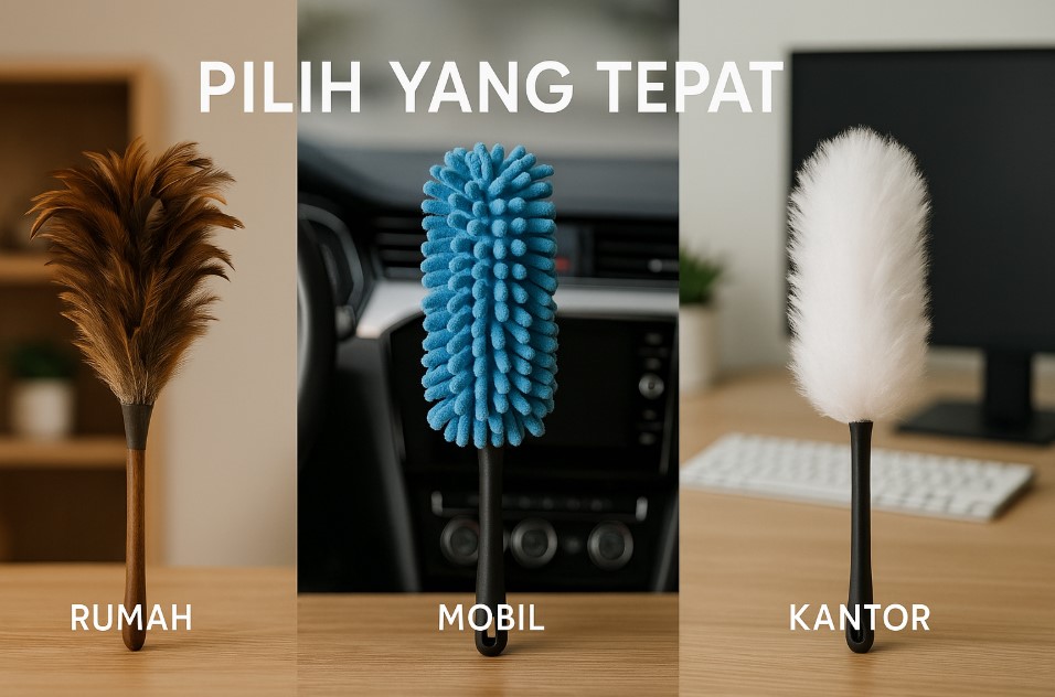 Panduan Memilih Kemoceng yang Tepat untuk Rumah, Mobil, atau Kantor